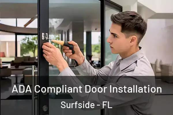 ADA Compliant Door Installation Surfside - FL