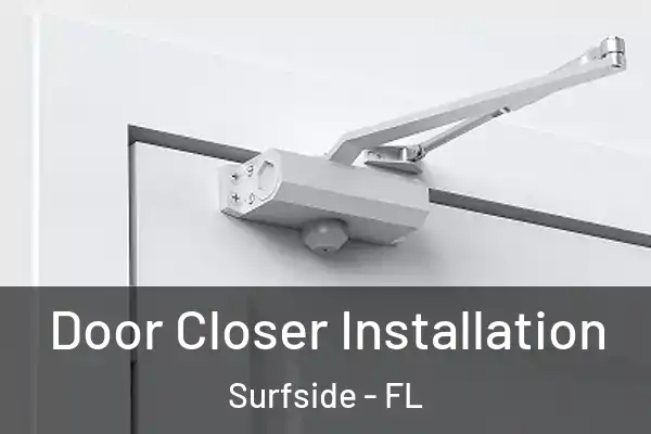 Door Closer Installation Surfside - FL