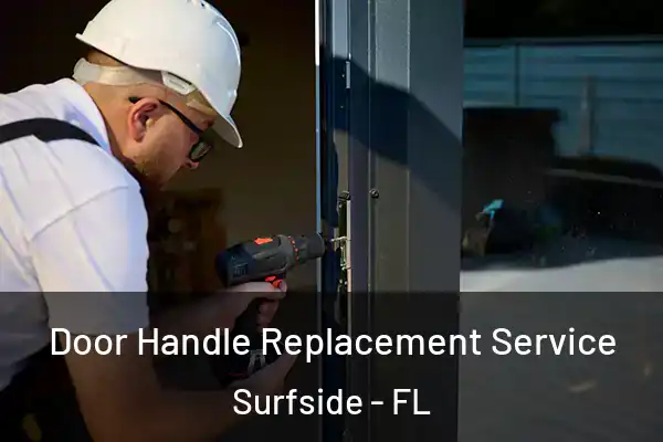 Door Handle Replacement Service Surfside - FL