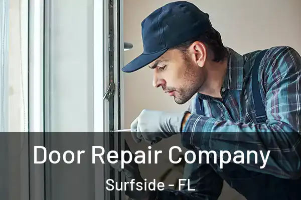 Door Repair Company Surfside - FL