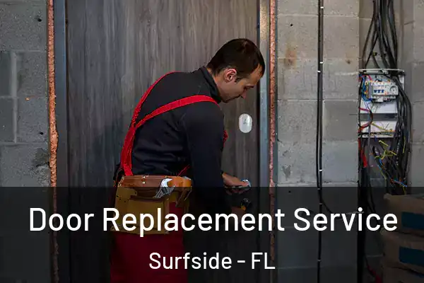 Door Replacement Service Surfside - FL