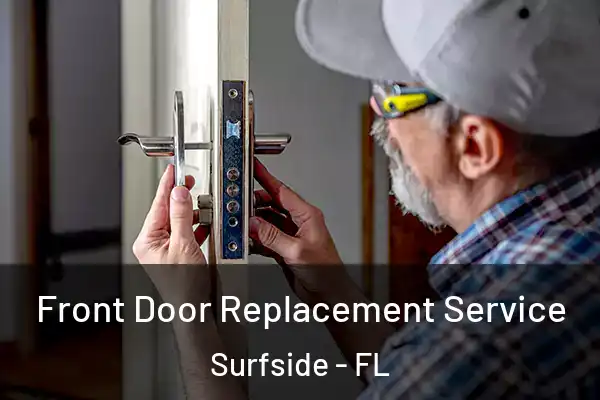 Front Door Replacement Service Surfside - FL