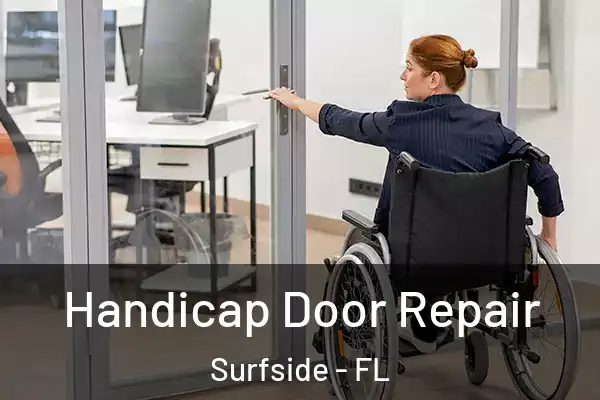  Handicap Door Repair Surfside - FL