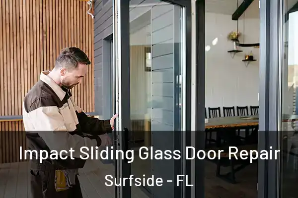  Impact Sliding Glass Door Repair Surfside - FL