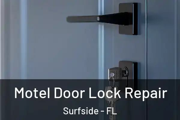  Motel Door Lock Repair Surfside - FL