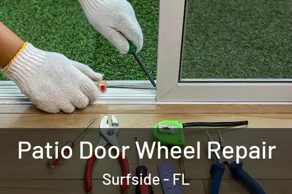  Patio Door Wheel Repair Surfside - FL