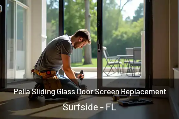 Pella Sliding Glass Door Screen Replacement Surfside - FL