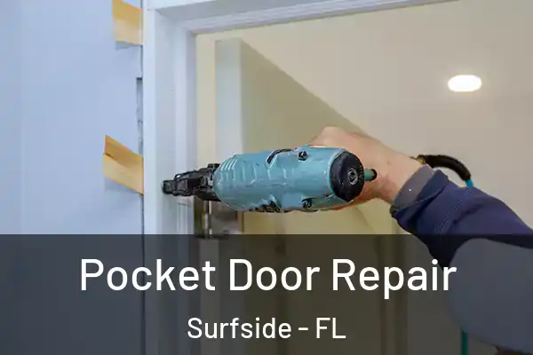  Pocket Door Repair Surfside - FL