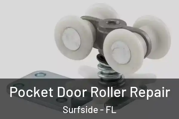  Pocket Door Roller Repair Surfside - FL