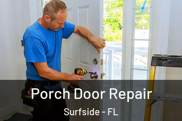  Porch Door Repair Surfside - FL