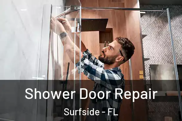  Shower Door Repair Surfside - FL