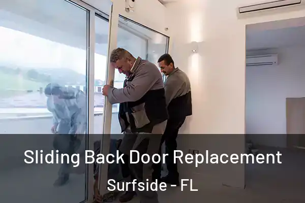 Sliding Back Door Replacement Surfside - FL