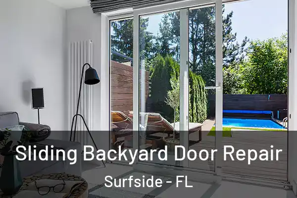  Sliding Backyard Door Repair Surfside - FL