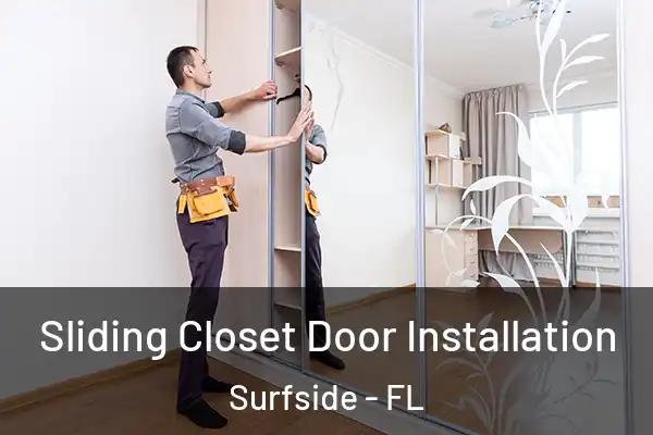Sliding Closet Door Installation Surfside - FL