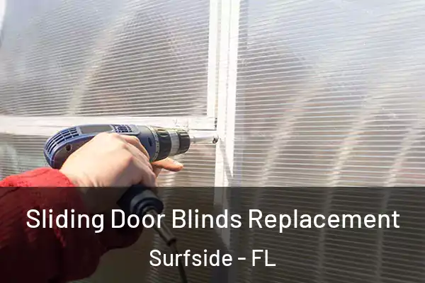 Sliding Door Blinds Replacement Surfside - FL