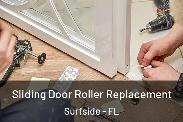 Sliding Door Roller Replacement Surfside - FL