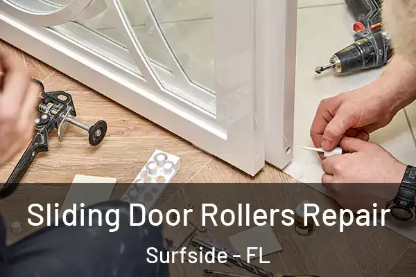 Sliding Door Rollers Repair Surfside - FL