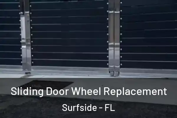 Sliding Door Wheel Replacement Surfside - FL