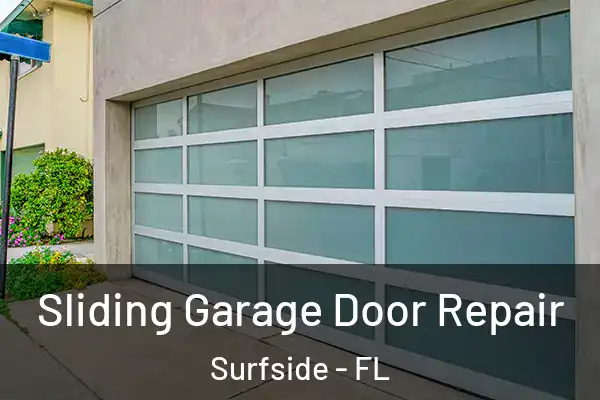  Sliding Garage Door Repair Surfside - FL