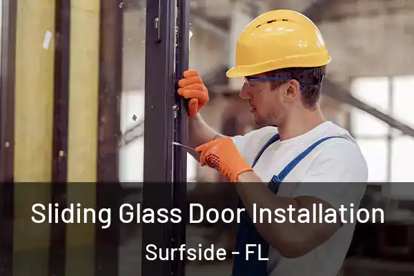  Sliding Glass Door Installation Surfside - FL