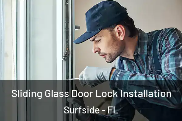  Sliding Glass Door Lock Installation Surfside - FL