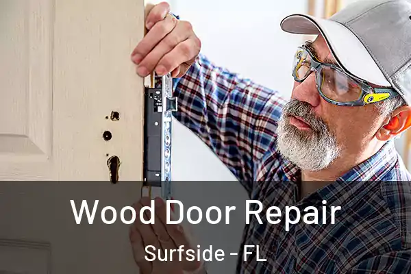  Wood Door Repair Surfside - FL